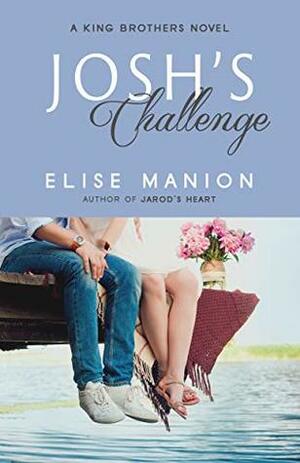 Josh's Challenge (King Brothers Book 3) by Elise Manion