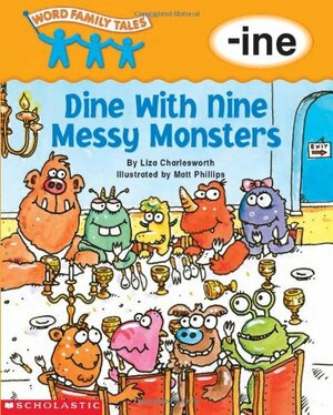 Dine With Nine Messy Monsters: -ine by Liza Charlesworth