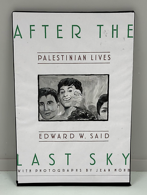 AFTER THE LAST SKY by Edward W. Said