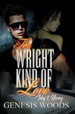 The Wright Kind of Love: Toby and Niecey by Genesis Woods