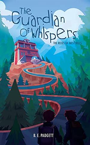 The Guardian of Whispers by B E Padgett