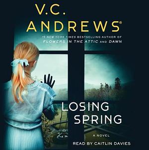 Losing Spring by V.C. Andrews