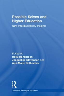 Possible Selves and Higher Education: New Interdisciplinary Insights by 