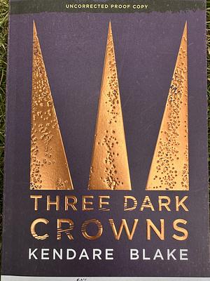 Three Dark Crowns by Kendare Blake