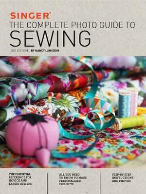 Singer: The Complete Photo Guide to Sewing by Singer Sewing Company