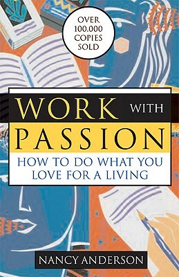 Work with Passion by Nancy Anderson