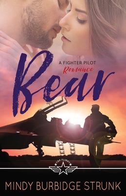 Bear: A Fighter Pilot Romance by Mindy Burbidge Strunk