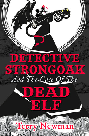 Detective Strongoak and the Case of the Dead Elf by Terry Newman