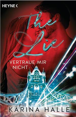 The Lie: Vertraue mir nicht ... by Karina Halle