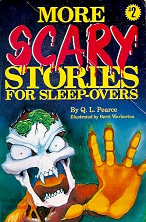 More Scary Stories for Sleep-Overs by Bartt Warburton, Q.L. Pearce