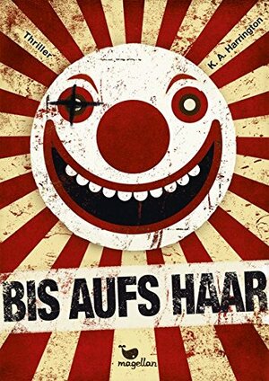 Bis aufs Haar by K.A. Harrington