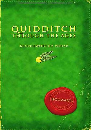 Quidditch Through the Ages by J.K. Rowling, J.K. Rowling