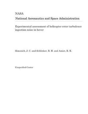 Experimental Assessment of Helicopter Rotor Turbulence Ingestion Noise in Hover by National Aeronautics and Space Adm Nasa