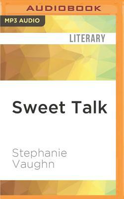 Sweet Talk by Stephanie Vaughn