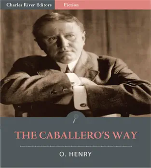 The Caballero's Way by O.Henry