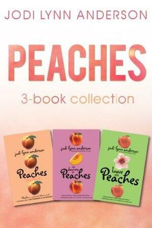 Peaches Complete Collection: Peaches, The Secrets of Peaches, Love and Peaches by Jodi Lynn Anderson