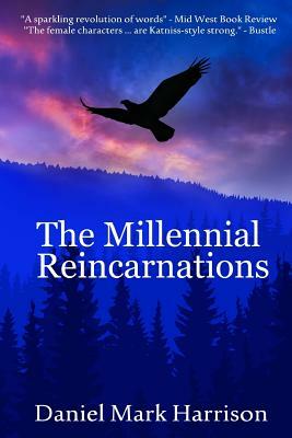 The Millennial Reincarnations by Daniel Mark Harrison