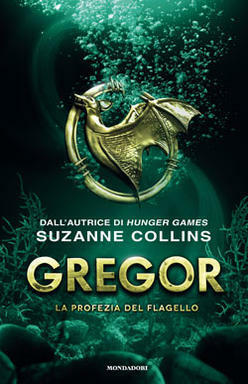Gregor. La Profezia del Flagello by Suzanne Collins, Simona Brogli