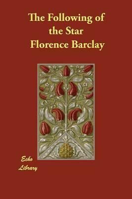 The Following of the Star by Florence L. Barclay