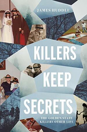 Killers Keep Secrets by James Huddle