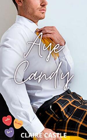 Aye Candy by Claire Castle