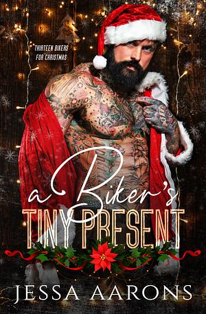 A Biker's Tiny Present: (Rebel Vipers MC Christmas Standalone) by Jessa Aarons