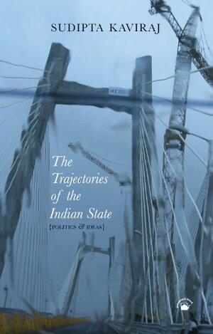 Trajectories Of The Indian State: Politics And Ideas by Sudipta Kaviraj