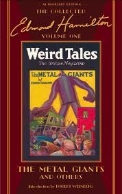 The Metal Giants and Others: The Collected Edmond Hamilton, Volume One by Harry Turner, Stephen Haffner, Robert Weinberg, Edmond Hamilton, G.O. Olinick, Hugh Rankin, Joseph Doolin, John Nicholson, Frank R. Paul, C.C. Senf