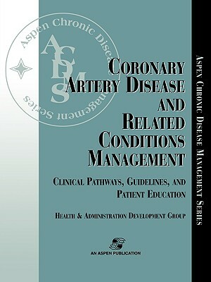 Coronary Artery Disease & Related Conditions Mgmt by Health and Administration Development Gr, Aspen Health & Administration Developmen, Aspen