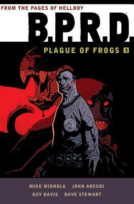 B.P.R.D.: Plague of Frogs 3 by Mike Mignola, Dave Stewart, Guy Davis, John Arcudi
