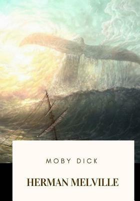 Moby Dick by Herman Melville