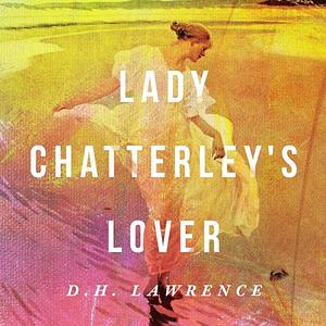 Lady Chatterley's Lover by D.H. Lawrence