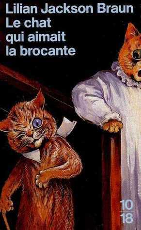 Le chat qui aimait la brocante by Marie-Louise Navarro, Lilian Jackson Braun