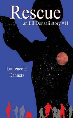 Rescue (an Ell Donsaii Story #11) by Laurence E. Dahners