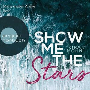Show me the Stars by Kira Mohn