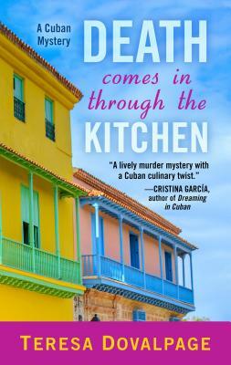 Death Comes in Through the Kitchen by Teresa Dovalpage