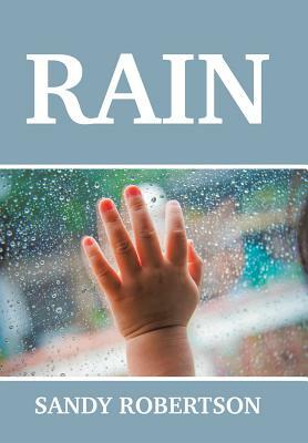 Rain by Sandy Robertson