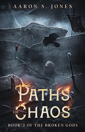 Paths of Chaos by Aaron S. Jones