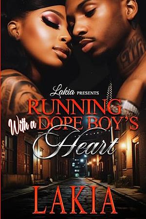 Running With A Dope Boy's Heart by Lakia