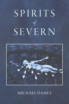 Spirits of Severn by Michael Dames