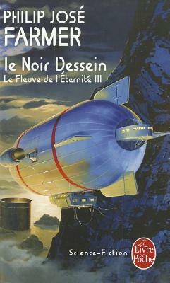 Le Noir Dessein by P. J. Farmer