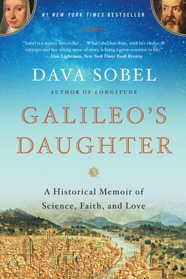 Galileo's Daughter: A Historical Memoir of Science, Faith, and Love by Dava Sobel