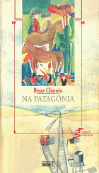 Na Patagónia by Bruce Chatwin