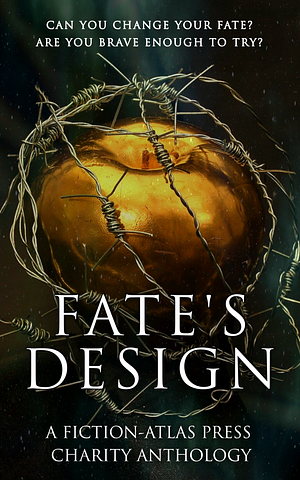 Fate's Design: A Fiction-Atlas Press Charity Anthology  by C.L. Cannon