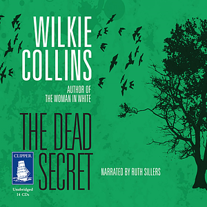The Dead Secret by Wilkie Collins