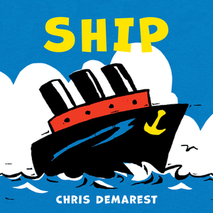 Ship (Board Book) by Chris Demarest