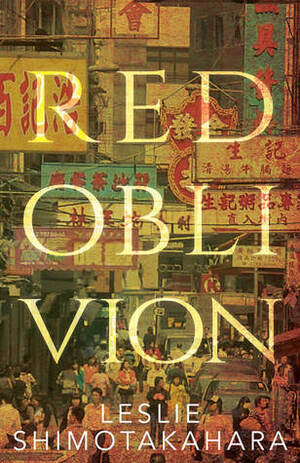 Red Oblivion by Leslie Shimotakahara