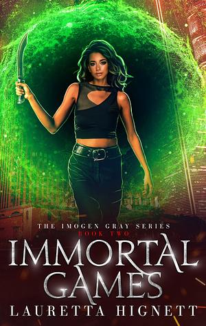 Immortal Games by Lauretta Hignett