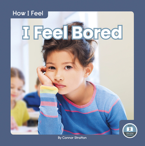 I Feel Bored by Connor Stratton