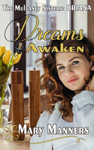 Briana: Dreams Awaken by Mary Manners, Mary Manners